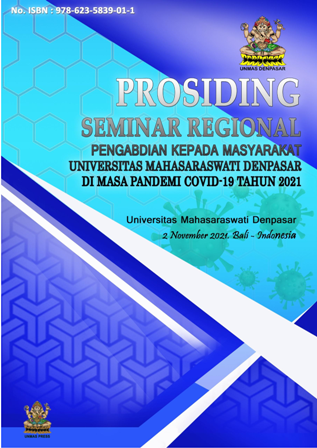 					View  PROSIDING SEMINAR REGIONAL Pengabdian Kepada Masyarakat Universitas Mahasaraswati Denpasar di Masa Pandemi Covid-19 Tahun 2021 
				